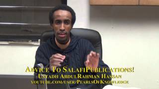 ADVICE TO SALAFIPUBLICATIONS  Ustadh AbdulRahman Hassan [upl. by Nerrej468]