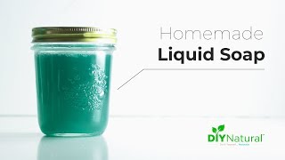 How to Make Liquid Soap  DIY Natural [upl. by Argile]