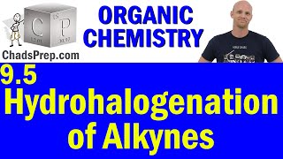 95 Hydrohalogenation of Alkynes  Organic Chemistry [upl. by Malvin]