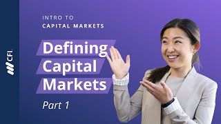 What are Capital Markets  Intro to Capital Markets Part 1 [upl. by Dugas736]