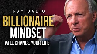 THE MINDSET OF A BILLIONAIRE  Ray Dalio Billionaire Investors Advice [upl. by Yelsa658]