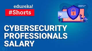 Salary of Cyber Security Professionals  Cyber Security Salary  Shorts  Edureka [upl. by Humbert351]