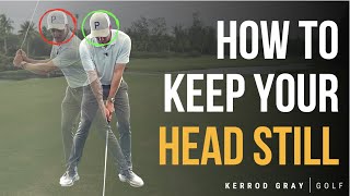 HOW TO KEEP YOUR HEAD STILL IN THE GOLF SWING [upl. by O'Callaghan55]