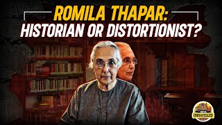 Romila Thapar Historian Or Distortionist  India Unravelled [upl. by Alhahs]