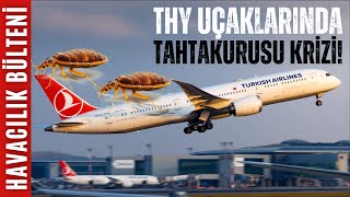 THY UÇAKLARINDA TAHTAKURUSU KRİZİ HAVACILIK BÜLTENİ 294 [upl. by Ches176]