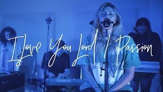 I Love You Lord  Passion Acoustic  Hillsong Young amp Free [upl. by Tilden]