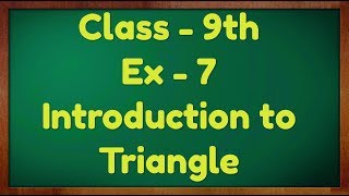 Class  9th Ex  7 Introduction Triangles Maths NCERT CBSE [upl. by Essirahs]