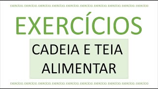 EXERCÍCIOS  CADEIA E TEIA ALIMENTAR COMENTADO [upl. by Noffets]