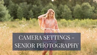 Camera Settings for Portrait Photography  Seniors [upl. by Akinas877]