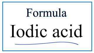 How to Write the Formula for Iodic acid [upl. by Leyla]