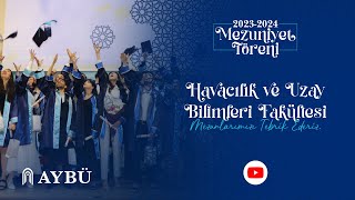 HAVACILIK VE UZAY BİLİMLERİ FAKÜLTESİ  MEZUNİYET TÖRENİ 2024 [upl. by Minna940]