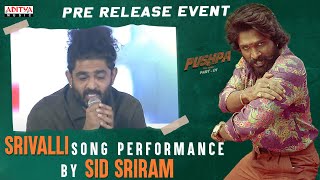 Srivalli Song Performance By Sid Sriram Pushpa PreRelease Event Allu ArjunRashmika Fahadh Faasi [upl. by Shaefer]