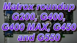 Matrox Roundup G200 G400 G400 MAX G450 and G550 [upl. by Timothy]