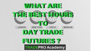 What are the BEST Hours to Day Trade Futures  TradePro Academy [upl. by Alyac]