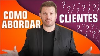 Como ABORDAR clientes e gerar CONFIANÇA [upl. by Sidonia]