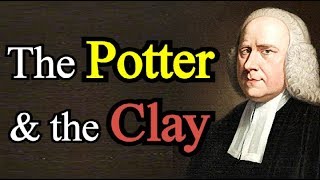 The Potter and the Clay  George Whitefield Sermon [upl. by Xela97]