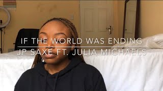 if the world was ending  jp saxe ft julia michaels cover [upl. by Adnerol922]