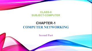 Chapter 1 Computer Networking  Part 2  Class 8 [upl. by Quinton]