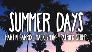 Martin Garrix  Summer Days Clean  Lyrics ft Macklemore amp Patrick Stump [upl. by Cumings]