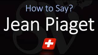 How to Pronounce Jean Piaget CORRECTLY [upl. by Anasor571]