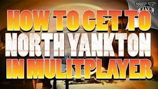 GTA 5 Online  North Yankton in Multiplayer AWESOME GLITCH TUTORIAL [upl. by Saphra644]