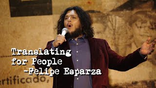 quotTranslating for Peoplequot  Felipe Esparza  TRANSLATE THIS [upl. by Ahsile590]