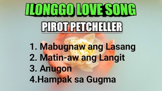 ILONGGO LOVE SONG  PIROT PETCHELLER [upl. by Finn352]