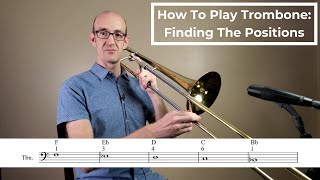 How To Play Trombone Finding The Positions [upl. by O'Malley567]