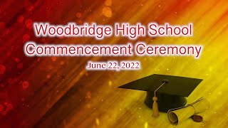 Woodbridge HS Commencement Ceremony 2022 [upl. by Gilbertine94]