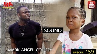 SOUND Mark Angel Comedy Episode 159 [upl. by Alleynad]