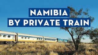 Exploring Namibia by Private Train [upl. by Sonitnatsnok]