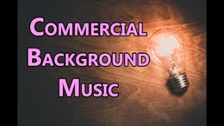 Music For Commercials amp Advertising  Background Instrumental [upl. by Cheshire]