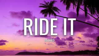 Regard  Ride It Lyrics [upl. by Snehpets]