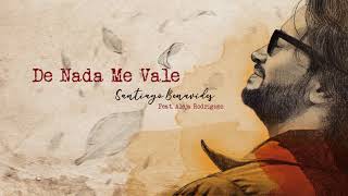 Santiago Benavides  De Nada Me Vale Ft Aleja Rodríguez Audio Oficial [upl. by Robenia]