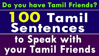 100 Tamil Sentences to Speak with your Friends 18  Learn Tamil through English [upl. by Eenaej]