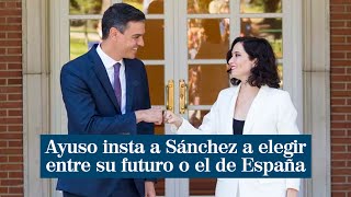 Ayuso advierte a Sánchez de que si sigue por este camino quottocará decidir su futuro o el de Españaquot [upl. by Atteynod]