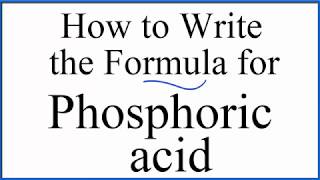 How to write the formula for Phosphoric acid H3PO4 [upl. by Corney]