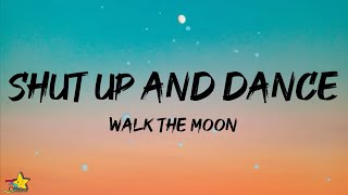 Walk The Moon  Shut Up and Dance Lyrics  Shur up and dance with me [upl. by Anny245]