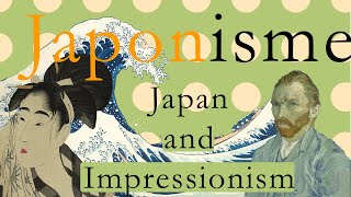 Japonisme How Japan influenced the great impressionist artists [upl. by Mireielle850]