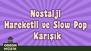 Nostalji Hareketli ve Slow Pop Karışık  En İyi Türkçe Nostalji Şarkılar 70ler ve 80ler Vol 1 [upl. by Bennir453]