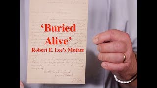 History Geek  BURIED ALIVE  Robert E Lees Mother [upl. by Bogosian]