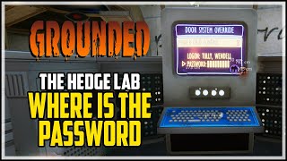 Find The Terminal Password Grounded The Hedge Lab Quest [upl. by Brande]