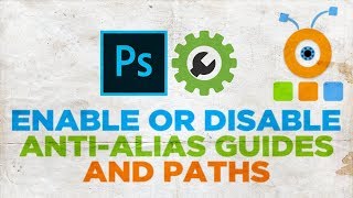 How to Enable Anti alias Guides and Paths in Photoshop [upl. by Imhskal162]