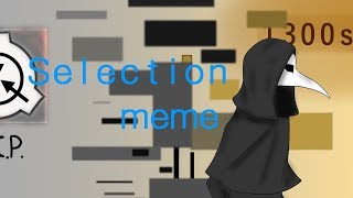 SCP049Selection meme [upl. by Sherj204]