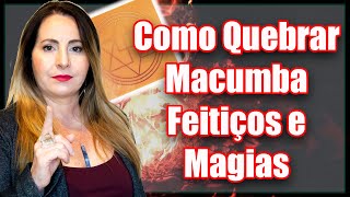 Como Quebrar Macumba Feitiços e Magias que fizeram contra Você  Márcia Dhonella [upl. by Oiramel]