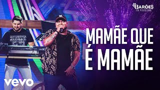 Os Barões da Pisadinha  Mamãe Que é Mamãe Ao Vivo [upl. by Ignace]