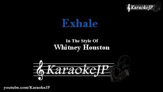 Exhale Karaoke  Whitney Houston [upl. by Nylime]