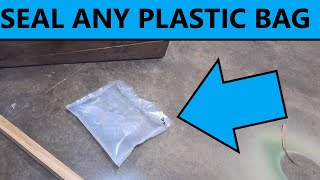 Seal Any Plastic Bag At Home  EASY amp STRONG [upl. by Ahsienaj]