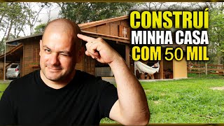 Como Construí Minha Casa Com Apenas 50 Mil Reais [upl. by Olmstead]