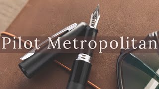 Pilot Metropolitan Fountain Pen Overview [upl. by Durant315]